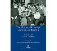 The History of Language Learning and Teaching III: Across Cultures (Legenda)