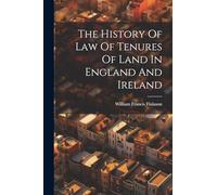 The History Of Law Of Tenures Of Land In England And Ireland