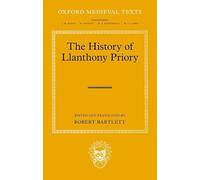 The History of Llanthony Priory (Oxford Medieval Texts)