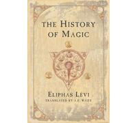 The History of Magic - NEW Eliphas Levi 1999