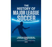The History of Major League Soccer