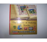 The History of Making Books: From Clay Tablets, Papyrus Rolls, and Illuminated Manuscripts to the Printing Press (Scholastic Voyages of Discovery. Visual Arts, 18)