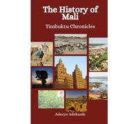 The History of Mali: Timbuktu Chronicles