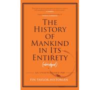 The History of Mankind in Its Entirety (Abridged): An Unsupervised PhD