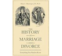 The History of Marriage and Divorce: Everything You Need to Know