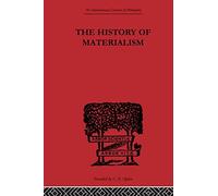 The History of Materialism (International Library of Philosophy)
