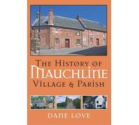 The History of Mauchline: Village and Parish