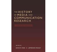 The History of Media and Communication Research: Contested Memories