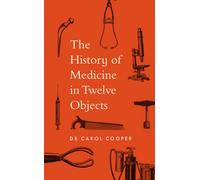 The History of Medicine in Twelve Objects