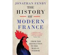 The History of Modern France : From the Revolution to the War with Terror