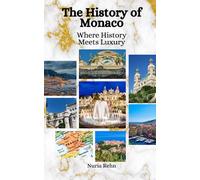 The History of Monaco: Where History Meets Luxury