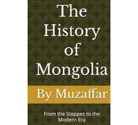 The History of Mongolia: From the Steppes to the Modern Era (history books)