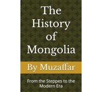 The History of Mongolia: From the Steppes to the Modern Era (history books)