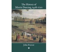 The History of Morris Dancing, 1458-1750