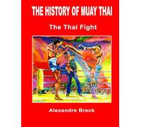 THE HISTORY OF MUAY THAI: The Thai Fight