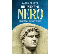 The History of Nero: Makers of History Series