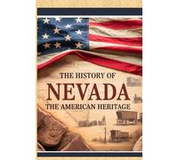 The History of Nevada: The American Heritage (THE AMERICAN HERITAGE SERIES)