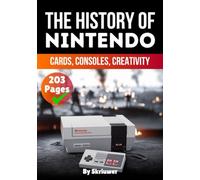 The History of Nintendo: Cards, Consoles, Creativity (Books About Companies)