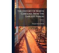 The History Of North Carolina From The Earliest Period