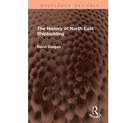 The History of North East Shipbuilding