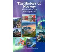 The History of Norway: The Land of the Midnight Sun