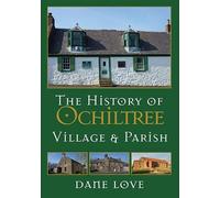 The History of Ochiltree: Village and Parish