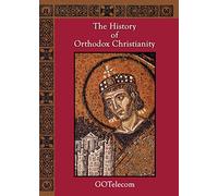 The History of Orthodox Christianity