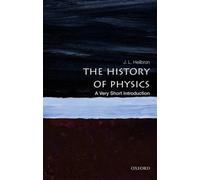 The History of Physics by Heilbron J.L. (Professor Of History Eme