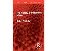 The History of Pianoforte Music (Routledge Revivals)