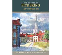 The History of Pickering: The Evolution of an English Town