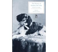 The History of Pompey the Little: Or The Life and Adventures of a Lap-Dog (Broadview Editions)