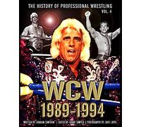 The History of Professional Wrestling: World Championship Wrestling 1989-1994: Volume 4