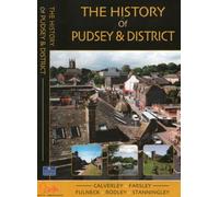 THE HISTORY OF PUDSEY & DISTRICT - Calverley / Farsley / Fulneck / Rodley / Stanningley - Video