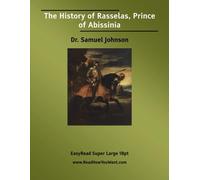 The History of Rasselas, Prince of Abissinia: [EasyRead Super Large 18pt Edition]
