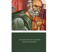 The History of Richard Raynal Solitary