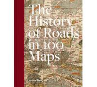 The History of Roads in 100 Maps