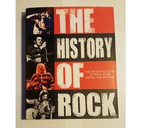 The History of Rock: A Definitive Guide To Rock, Punk, Metal, and Beyond