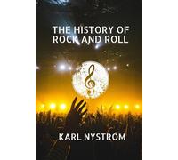 The History OF ROCK AND ROLL