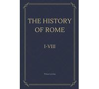 The History of Rome I-VIII