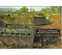 The History of Rotherwas Munitions Factory, Hereford