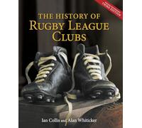 The History of Rugby League Clubs: Updated and extended third edition
