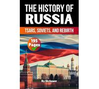 The History of Russia: Tsars, Soviets, and Rebirth (History Books about Countries)