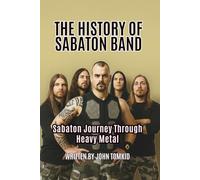 THE HISTORY OF SABATON BAND: Sabaton Journey Through Heavy Metal
