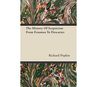 The History Of Scepticism From Erasmus To Descartes