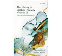 The History of Scottish Theology, Volume III: The Long Twentieth Century: 3