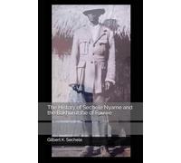 The History of Sechele Nyame and the Bakhurutshe of Rauwe