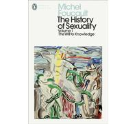 The History of Sexuality: 1 : The Will to Knowledge