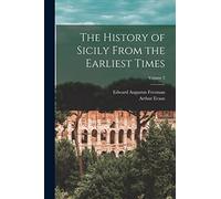 The History of Sicily From the Earliest Times; Volume 3