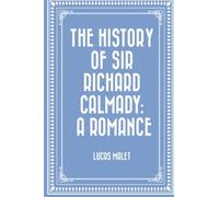 The History of Sir Richard Calmady: A Romance