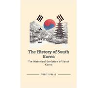 The History of South Korea: The Historical Evolution of South Korea